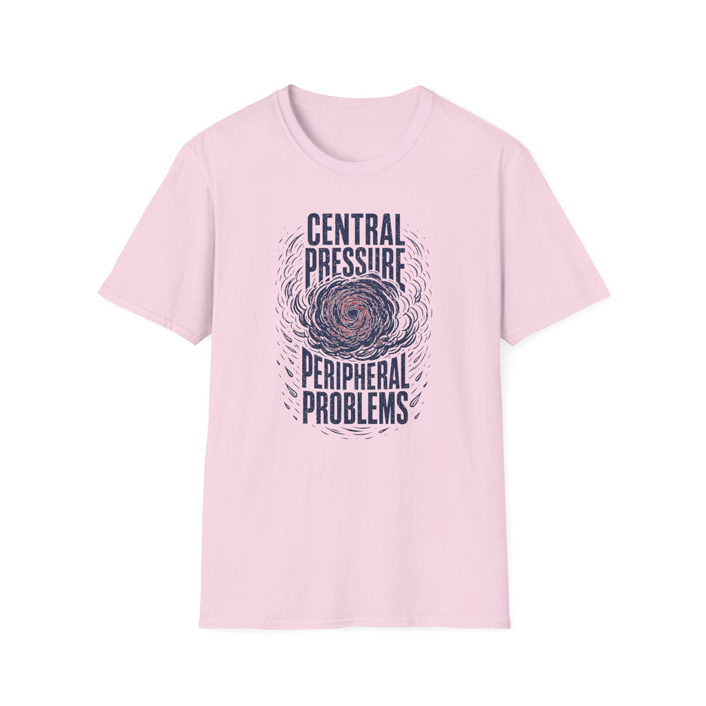 Central Pressure Peripheral Problems T-Shirt
