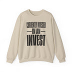 Currently Invested in an Invest Crewneck