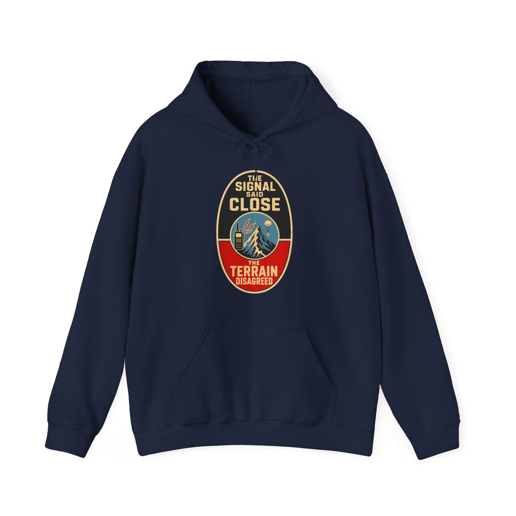 The Signal Said Close the Terrain Disagreed Hoodie