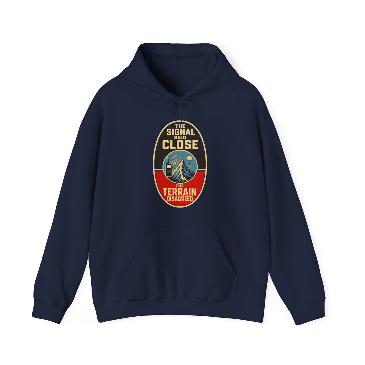 The Signal Said Close the Terrain Disagreed Hoodie