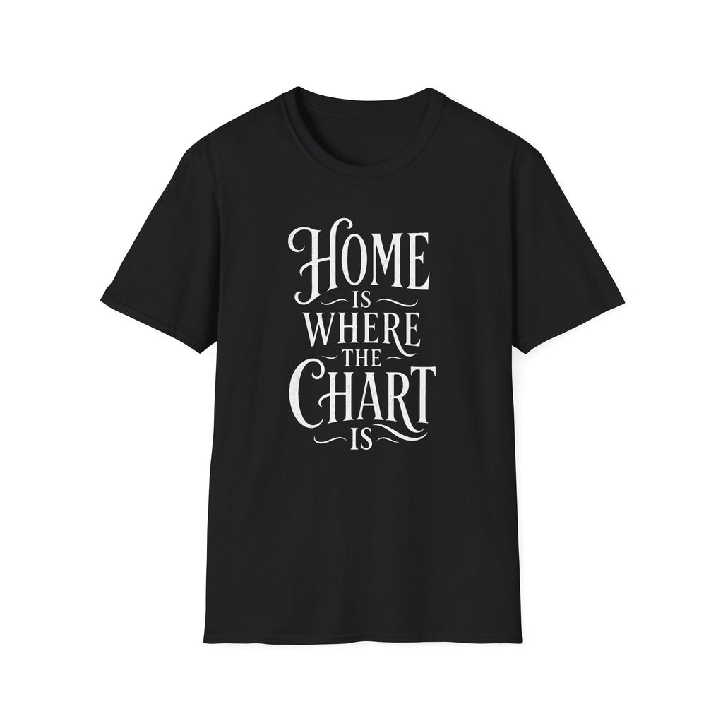 Home Is Where the Chart Is T-Shirt