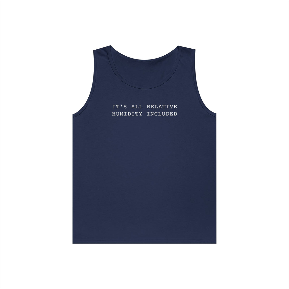 It's All Relative Humidity Included Tank Top