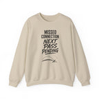 Missed Connection Next Pass Pending Crewneck