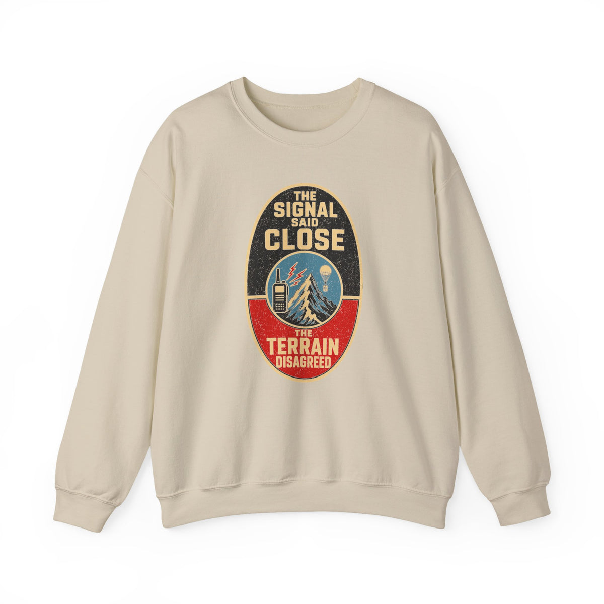 The Signal Said Close the Terrain Disagreed Crewneck