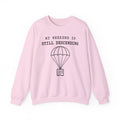 My Weekend Is Still Descending Crewneck