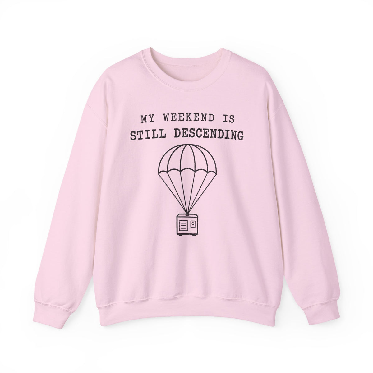 My Weekend Is Still Descending Crewneck