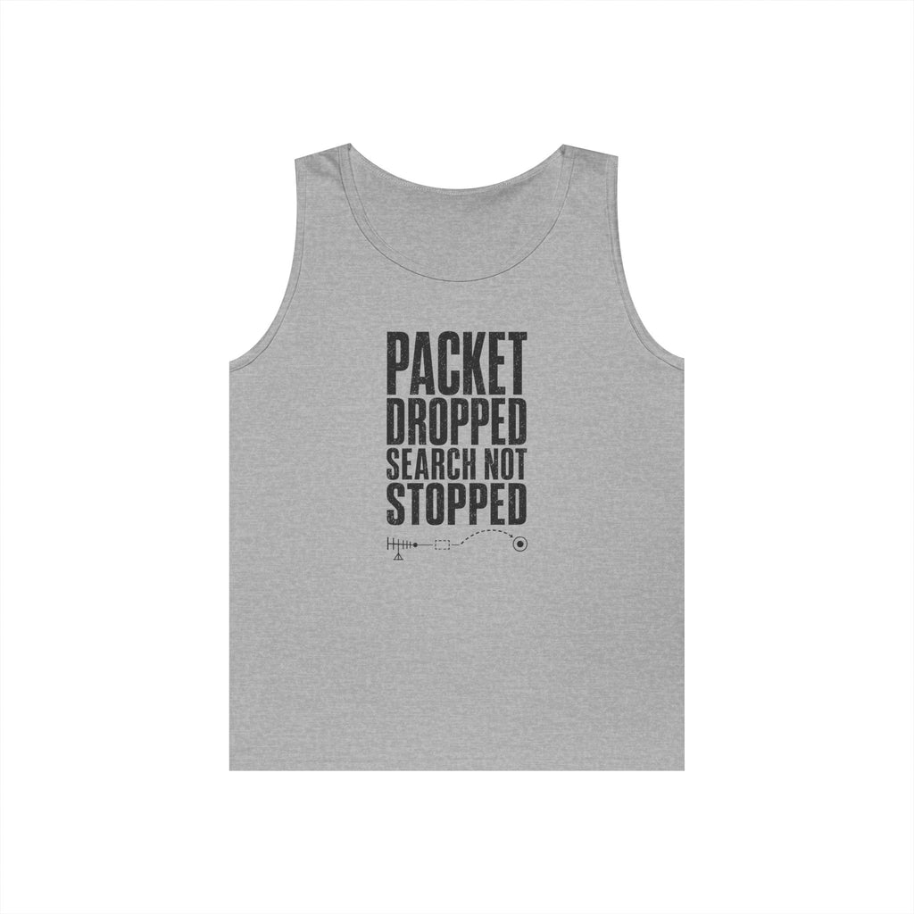 Packet Dropped Search Not Stopped Tank Top