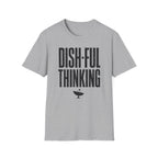 Dish-ful Thinking T-Shirt