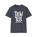 Dew Tell T-Shirt
