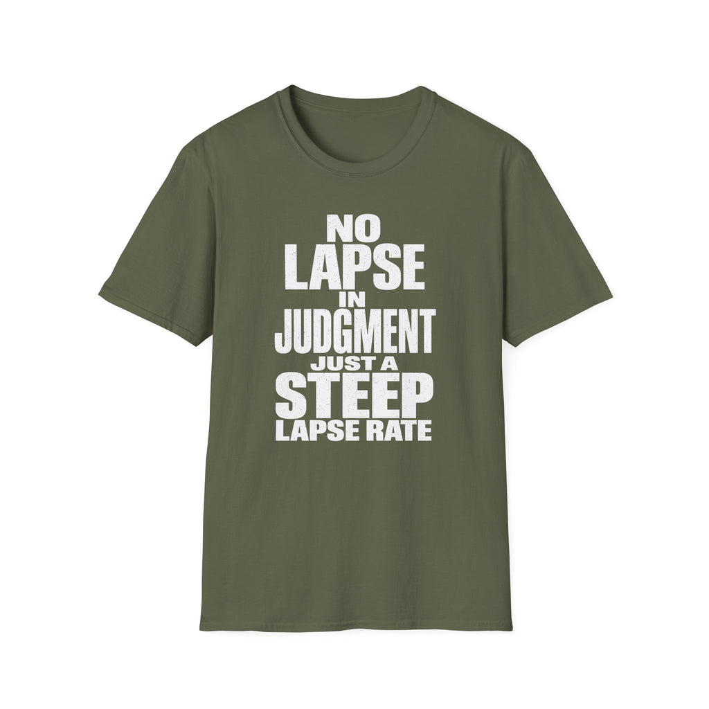 No Lapse in Judgment Just a Steep Lapse Rate T-Shirt