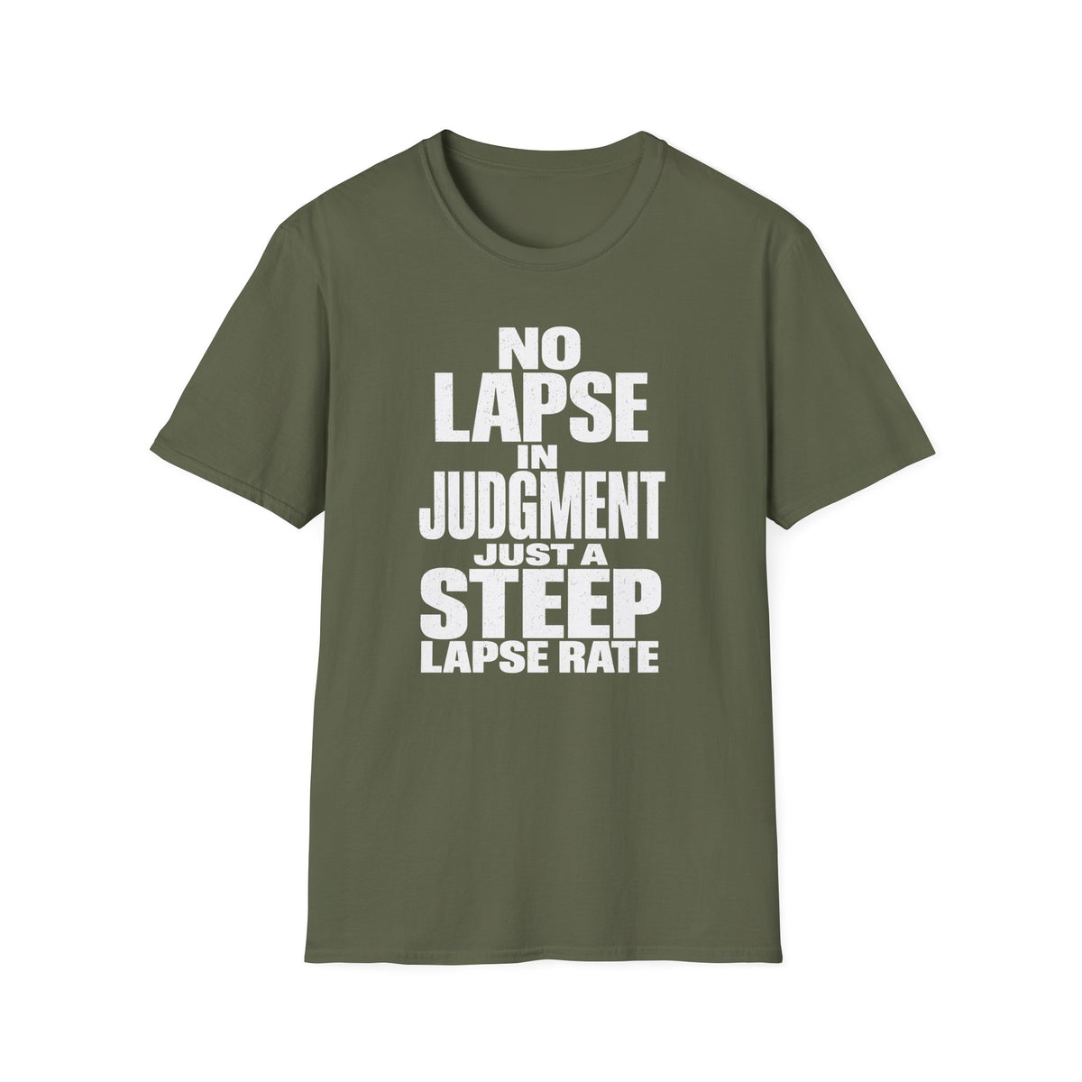 No Lapse in Judgment Just a Steep Lapse Rate T-Shirt
