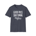 Good Pass Bad Timing T-Shirt