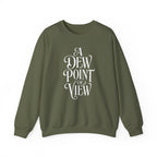 A Dew Point of View Crewneck