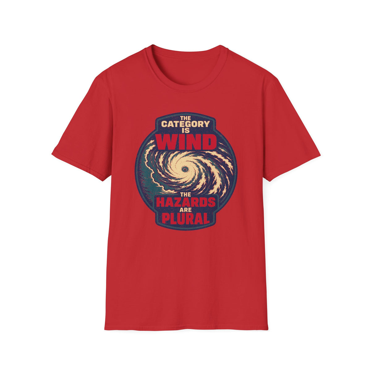 The Category Is Wind the Hazards Are Plural T-Shirt