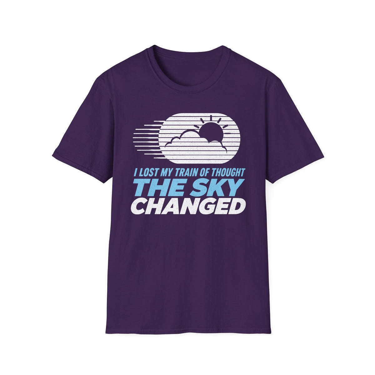 I Lost My Train of Thought The Sky Changed T-Shirt