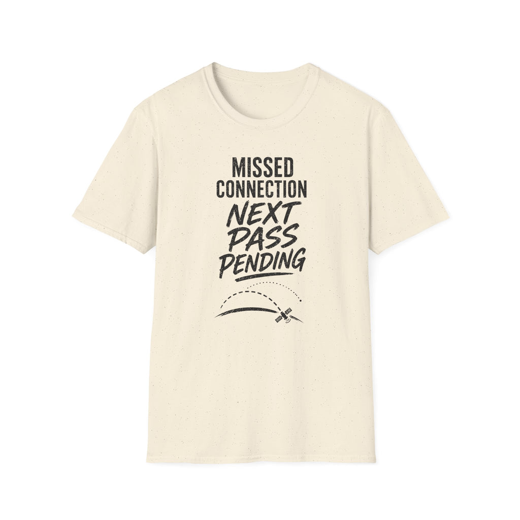 Missed Connection Next Pass Pending T-Shirt
