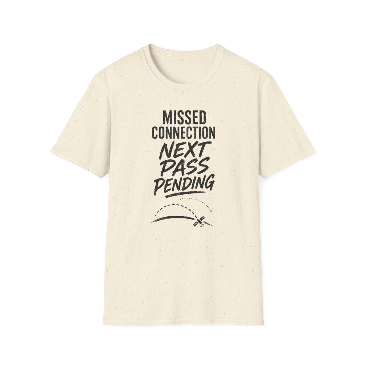 Missed Connection Next Pass Pending T-Shirt