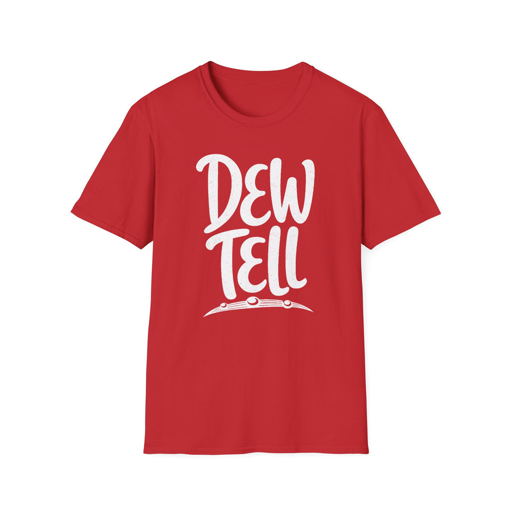 Dew Tell T-Shirt