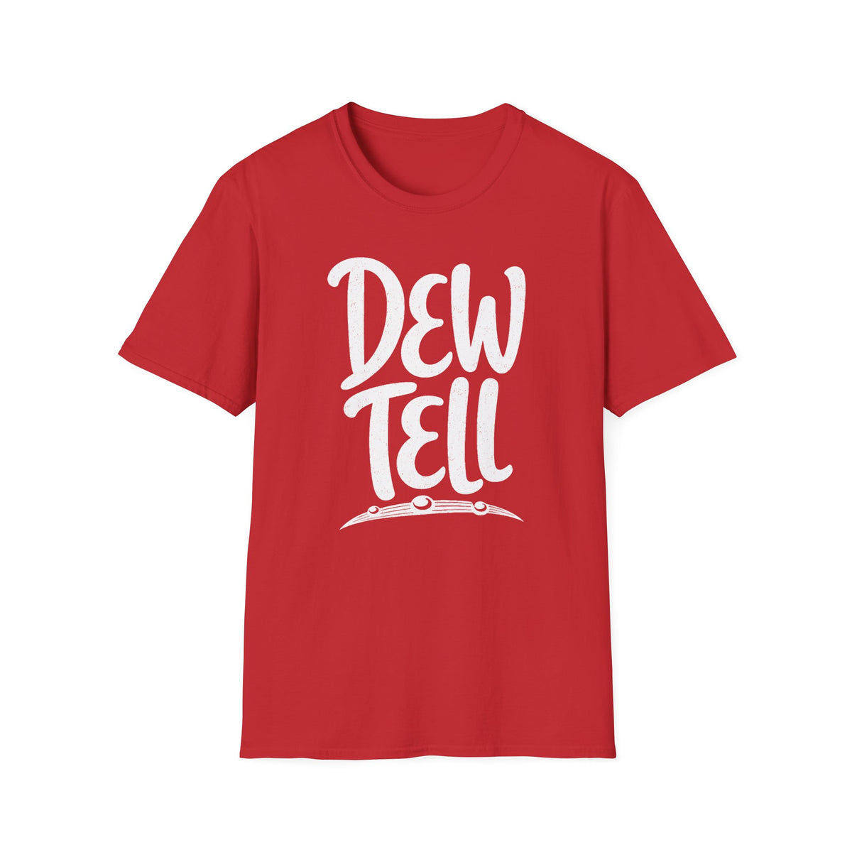 Dew Tell T-Shirt