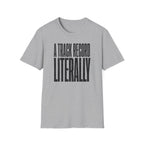 A Track Record Literally T-Shirt