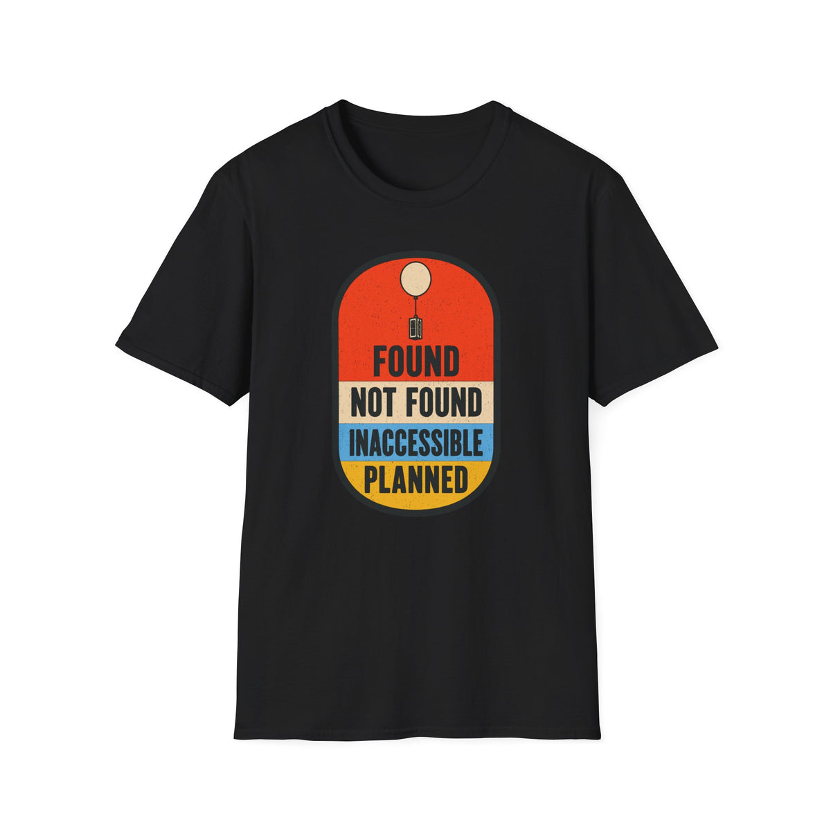 Found Not Found Inaccessible Planned T-Shirt