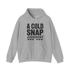 A Cold Snap Judgment Hoodie