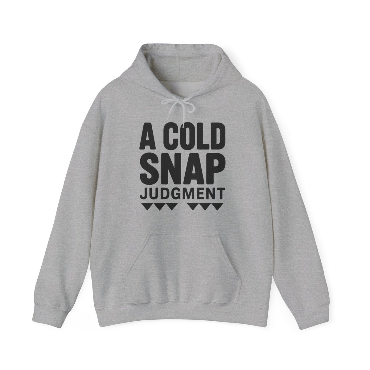 A Cold Snap Judgment Hoodie