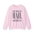The Road to Hail Was Paved With Good Forecasts Crewneck