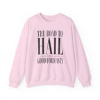 The Road to Hail Was Paved With Good Forecasts Crewneck