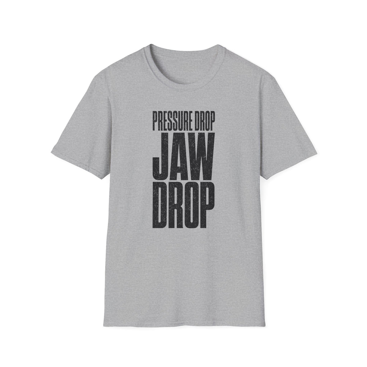 Pressure Drop Jaw Drop T-Shirt