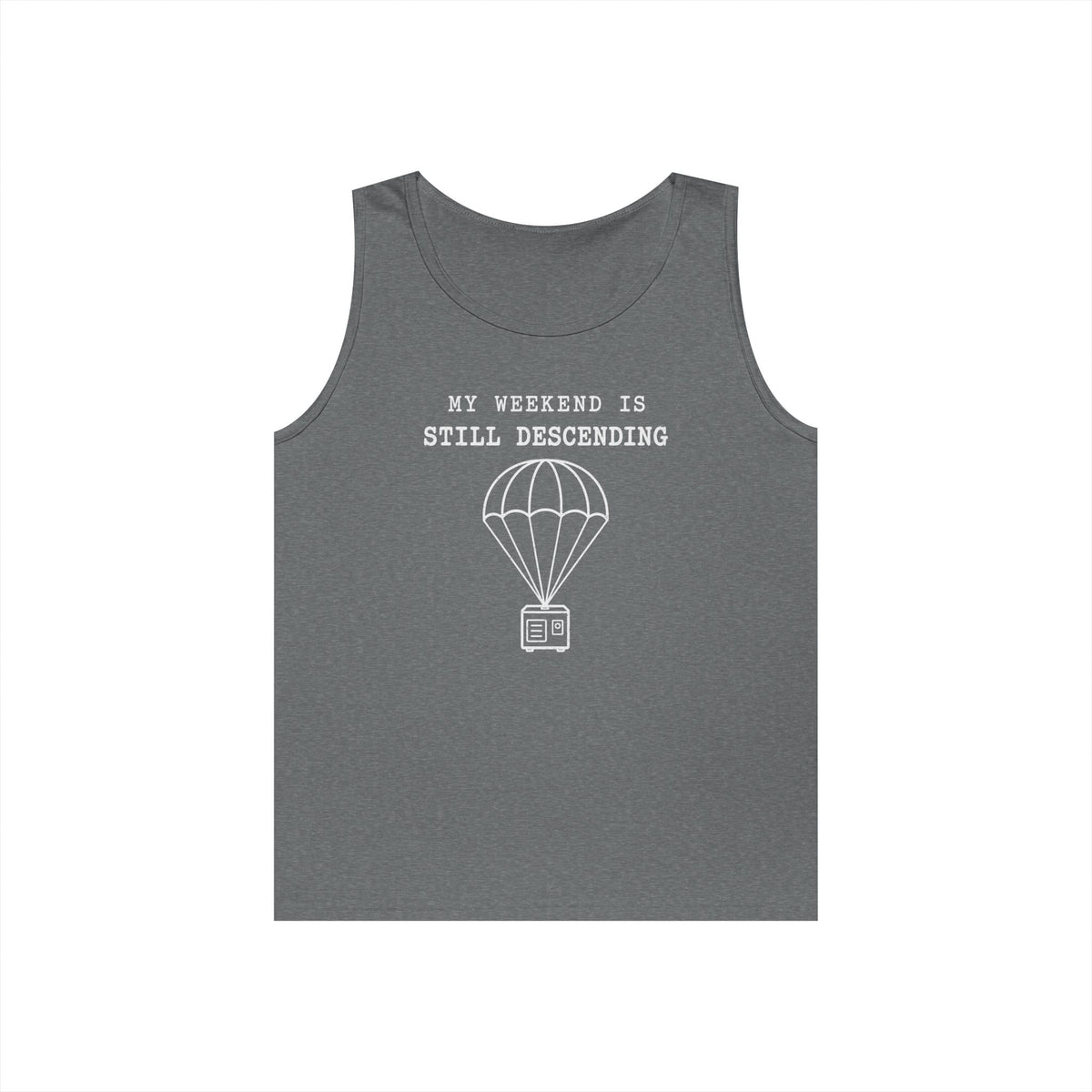 My Weekend Is Still Descending Tank Top