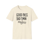 Good Pass Bad Timing T-Shirt