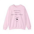 Beautiful Unusual Need More Context Crewneck