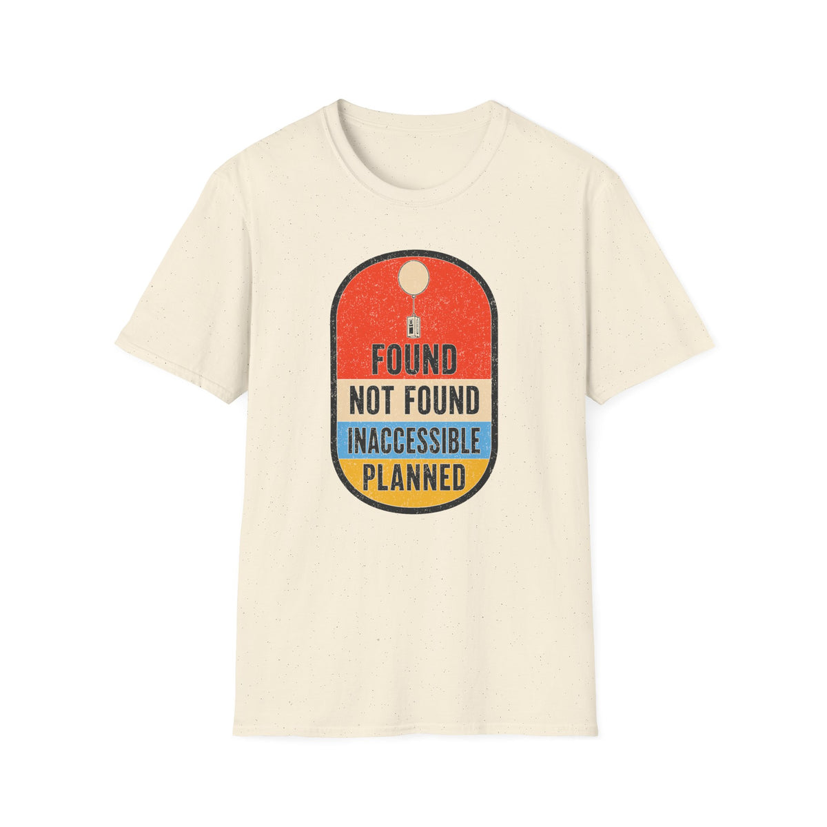 Found Not Found Inaccessible Planned T-Shirt