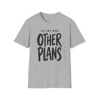 The Sky Made Other Plans T-Shirt