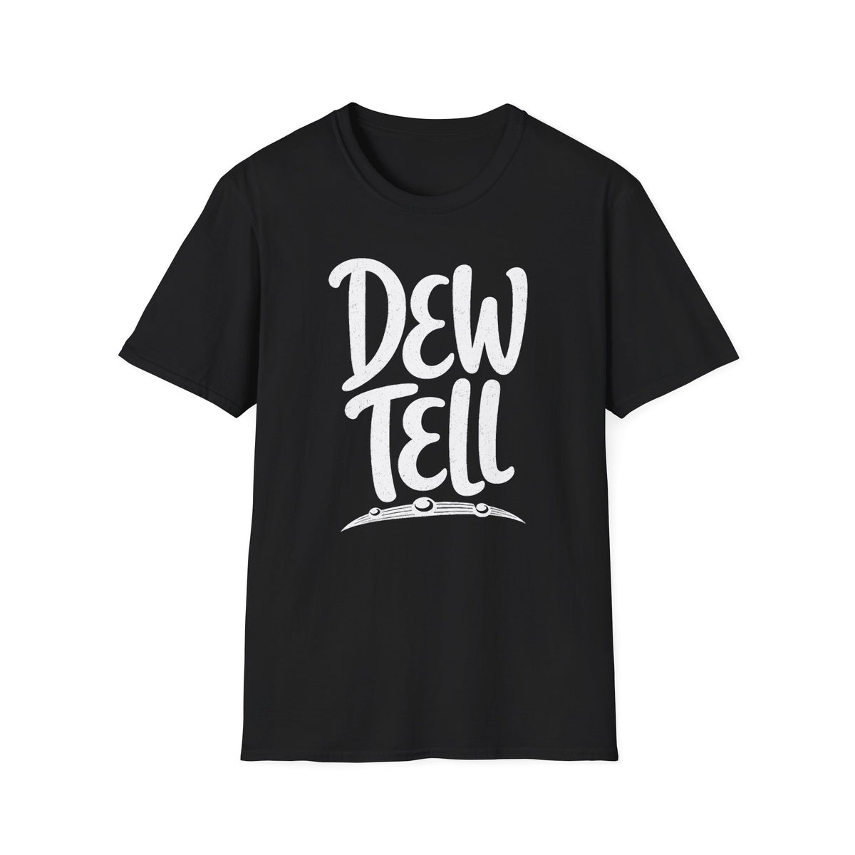Dew Tell T-Shirt
