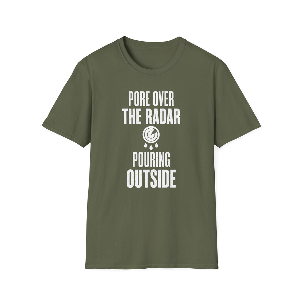 Pore over the Radar Pouring Outside T-Shirt