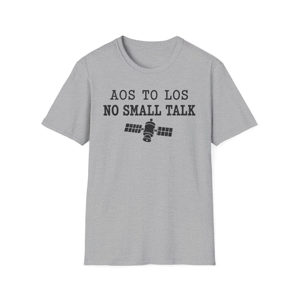 AOS to LOS No Small Talk T-Shirt