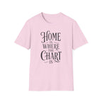 Home Is Where the Chart Is T-Shirt