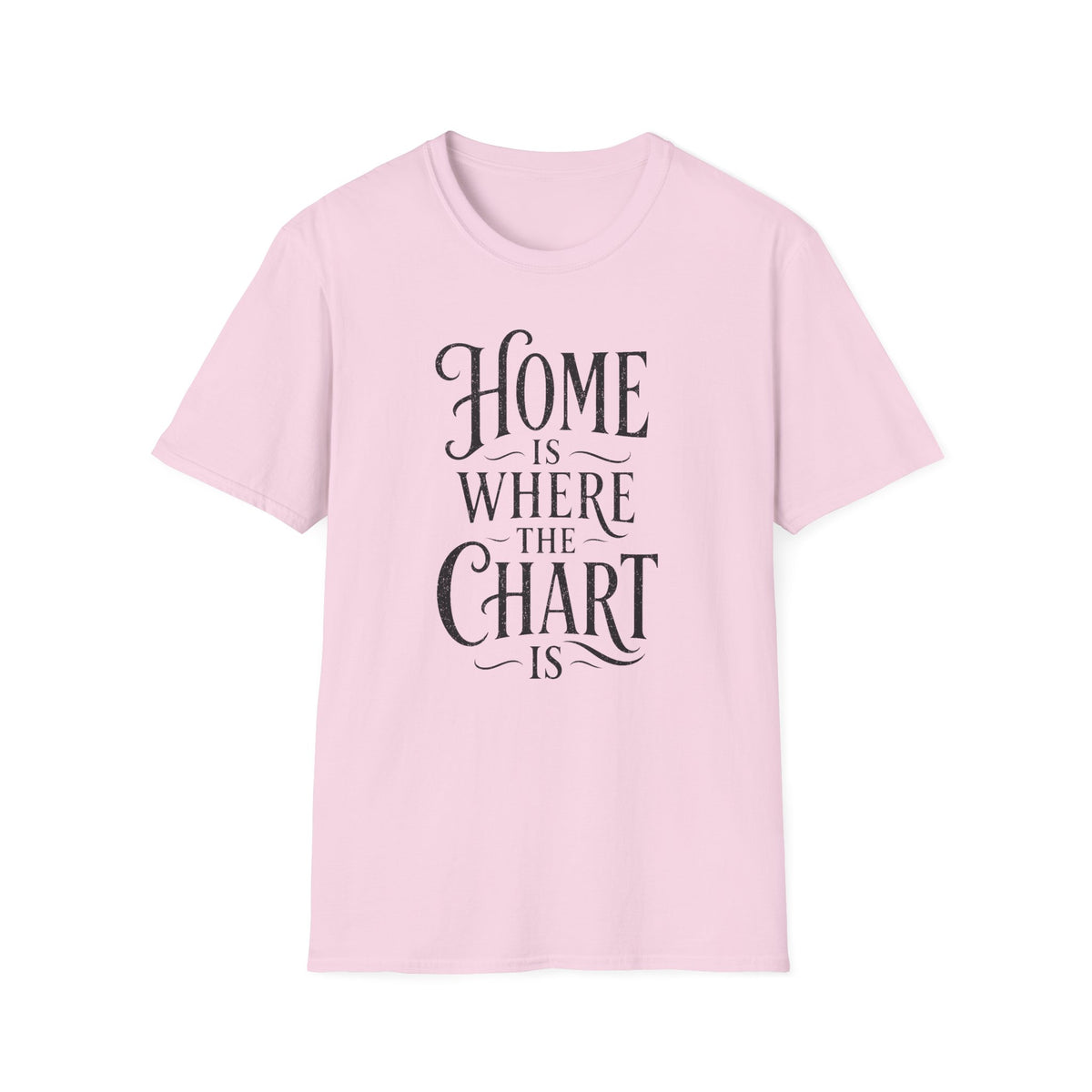 Home Is Where the Chart Is T-Shirt