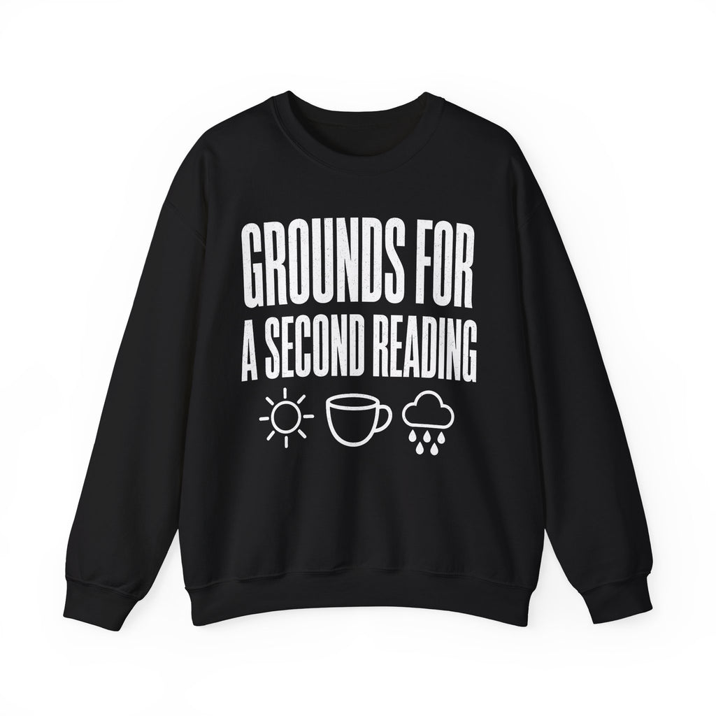 Grounds for a Second Reading Crewneck