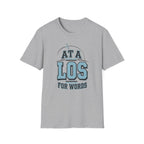 At a LOS for Words T-Shirt