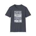 Central Pressure Peripheral Problems T-Shirt