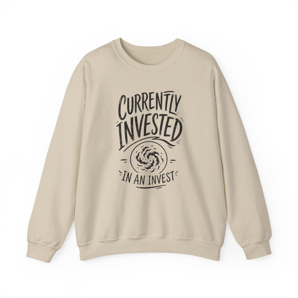 Currently Invested in an Invest Crewneck