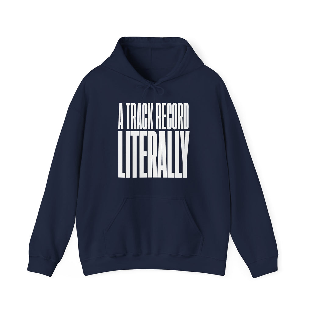 A Track Record Literally Hoodie
