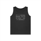 It's a Personal Weather Station of Course I Take It Personally Tank Top