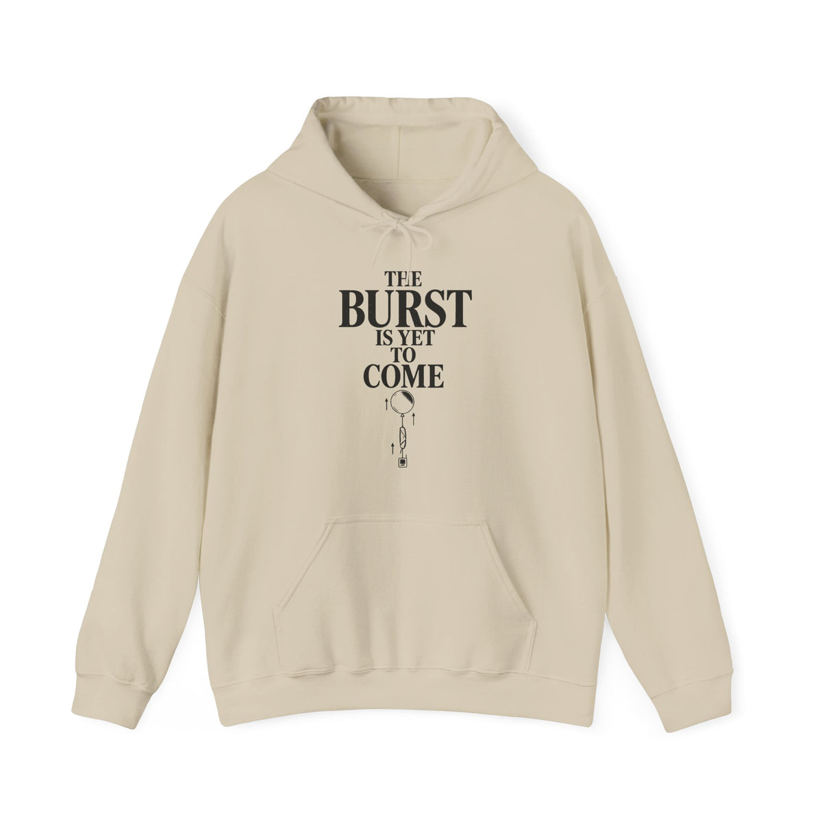 The Burst Is yet to Come Hoodie