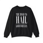 The Road to Hail Was Paved With Good Forecasts Crewneck