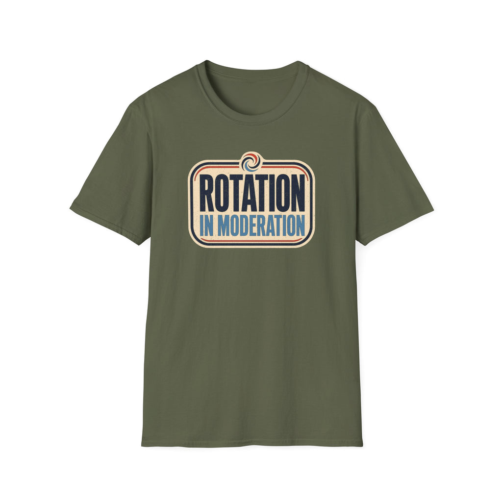 Rotation in Moderation T-Shirt