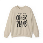 The Sky Made Other Plans Crewneck